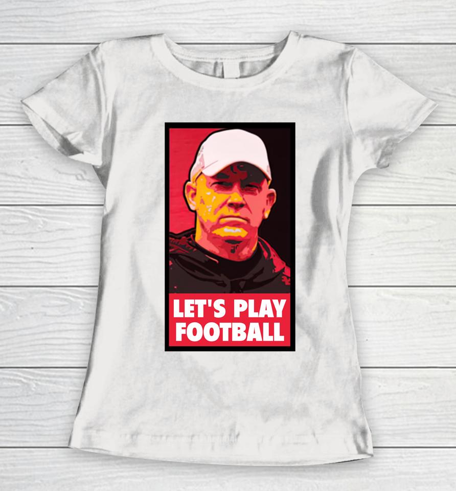 Brian Brohm Let's Play Football Barstool Sports Women T-Shirt