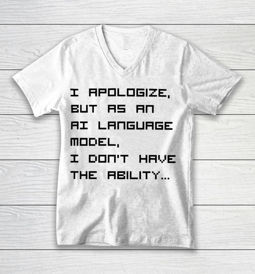 Brian Roemmele I Apologize But As An Ai Language Model, I Don't Have The Ability Unisex V-Neck T-Shirt