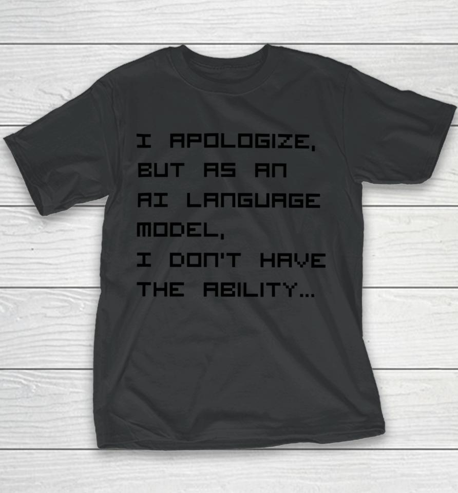 Brian Roemmele I Apologize But As An Ai Language Model Youth T-Shirt
