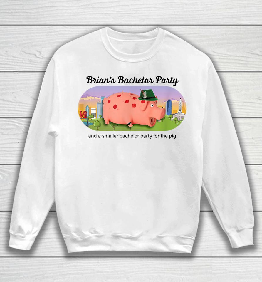 Brian's Bachelor Party 2022 Sweatshirt