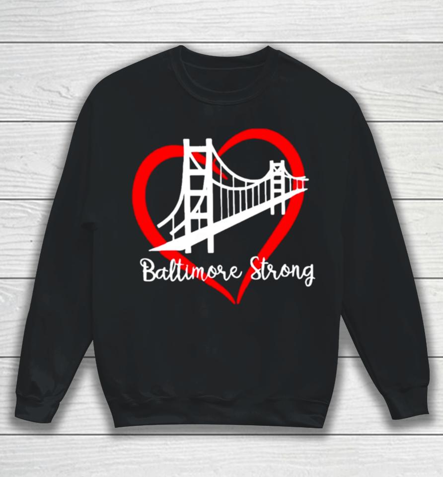 Bridge Baltimore Strong 2024 Francis Scott Key Sweatshirt