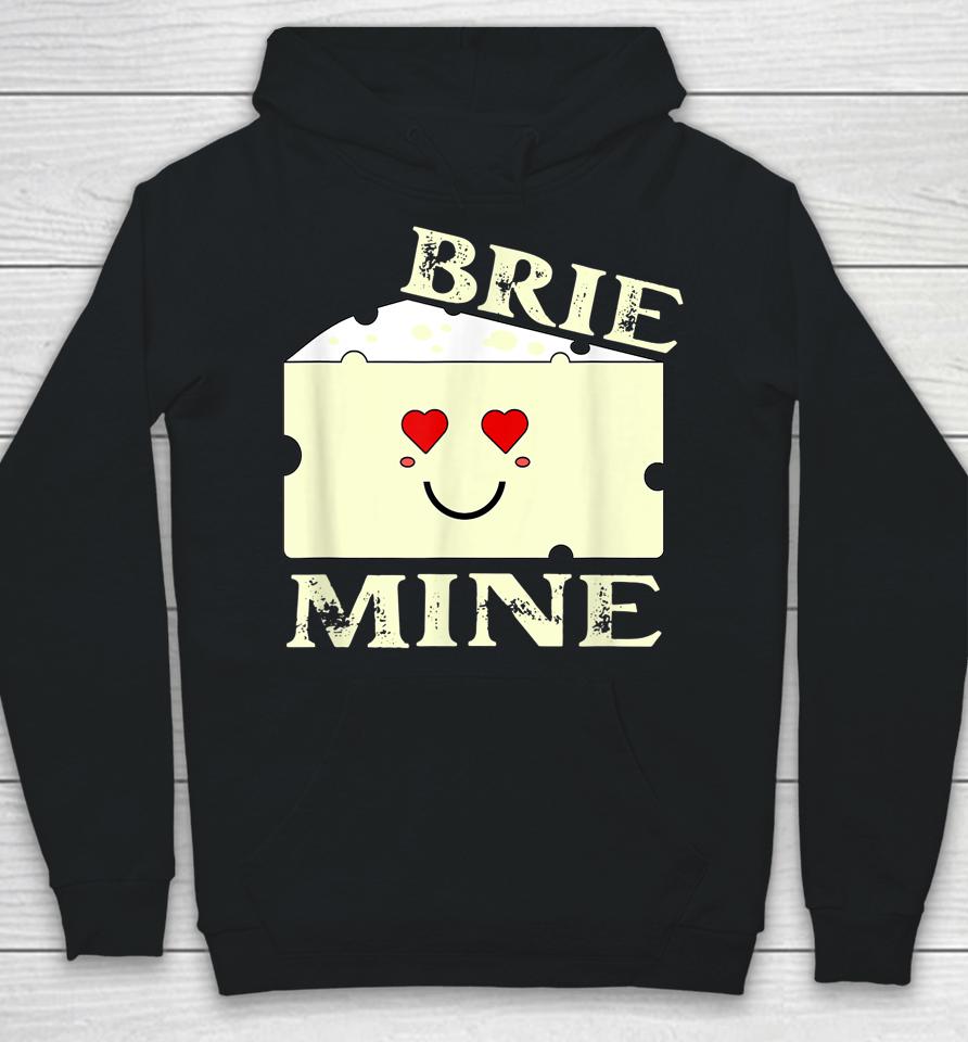 Brie Mine Funny Valentine's Day Hoodie