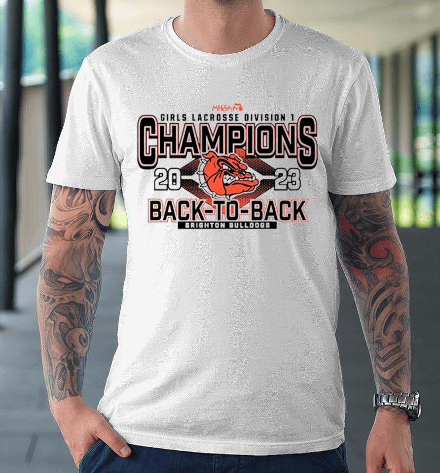 Brighton Bulldogs 2023 Girls Lacrosse Division 1 Champions Premium T-Shirt