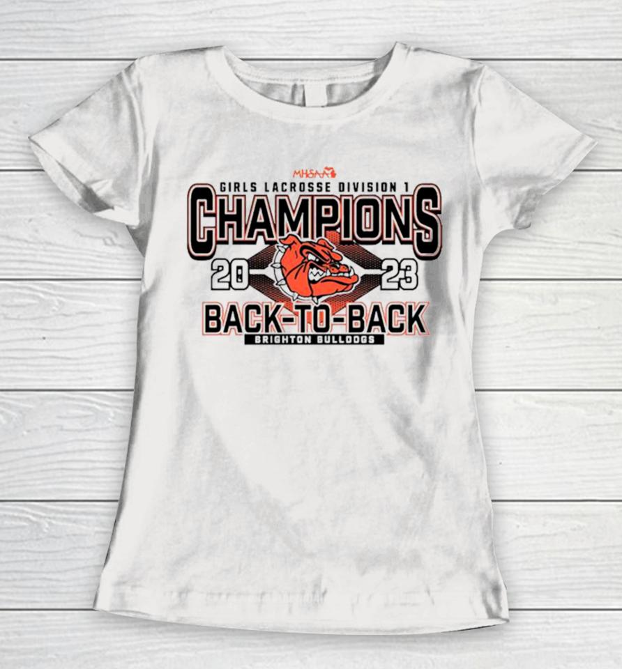 Brighton Bulldogs 2023 Girls Lacrosse Division 1 Champions Women T-Shirt