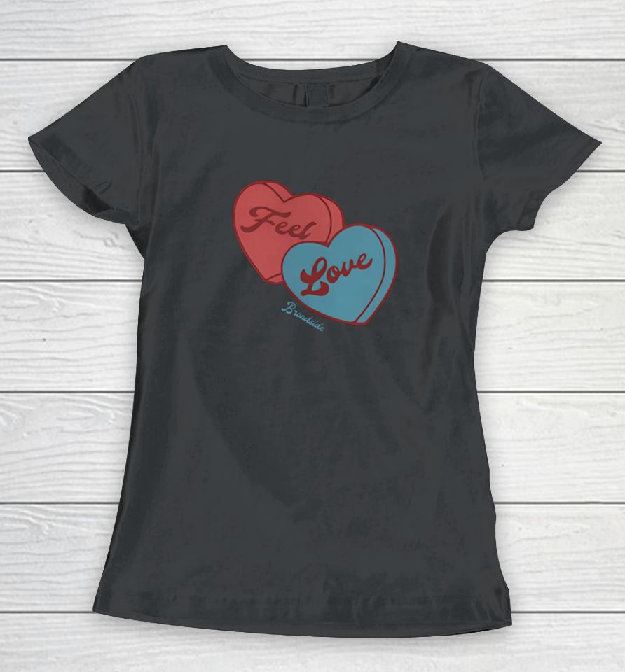 Broadside Feel Love Sweetheart Women T-Shirt