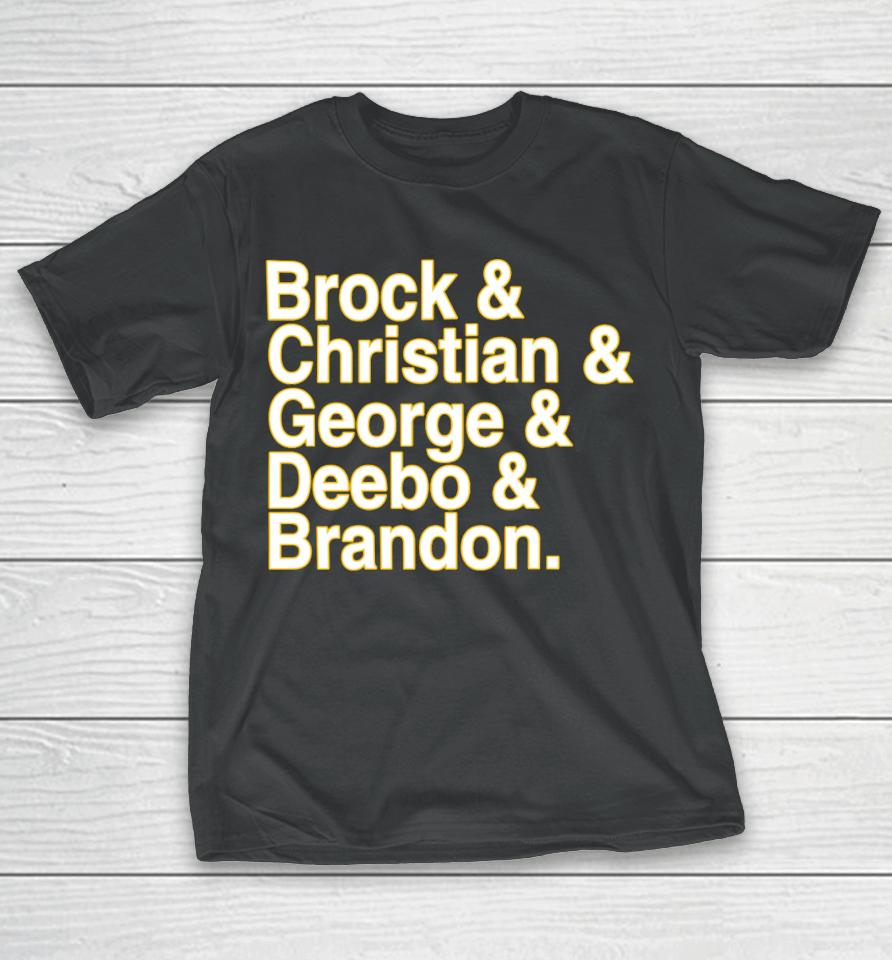 Brock &Amp; Christian &Amp; George &Amp; Deebo &Amp; Brandon T-Shirt