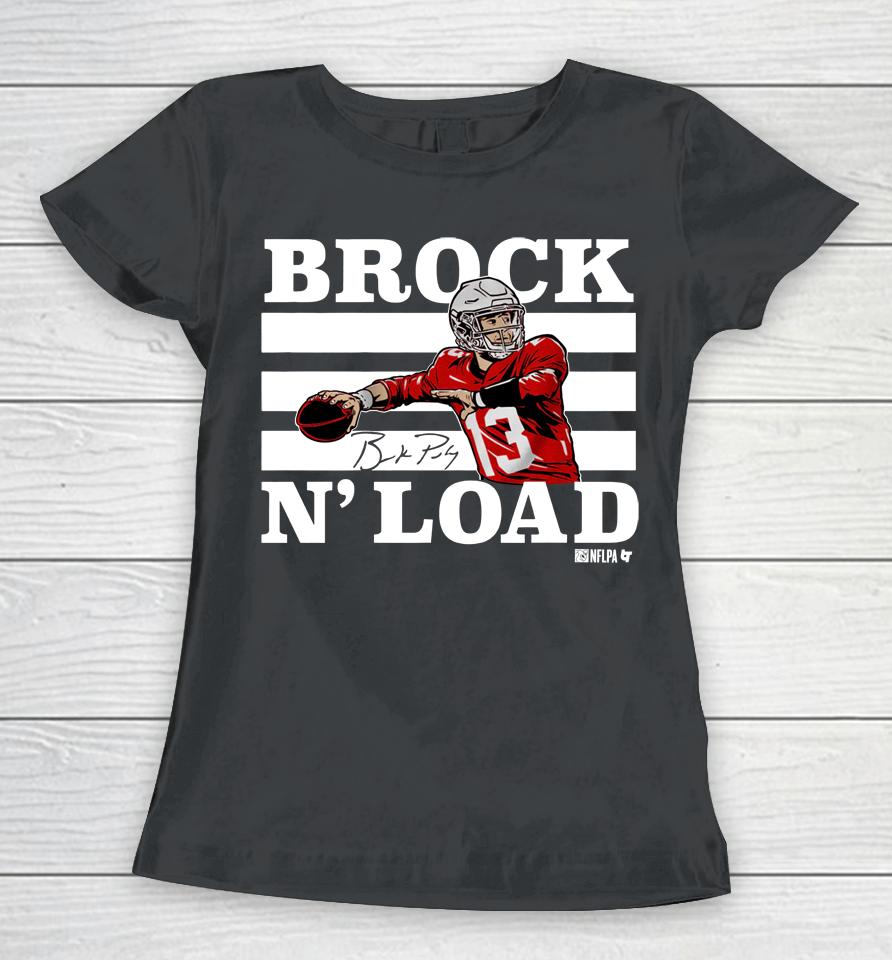 Brock Purdy Brock N Load San Francisco Nflpa Breakingt Women T-Shirt