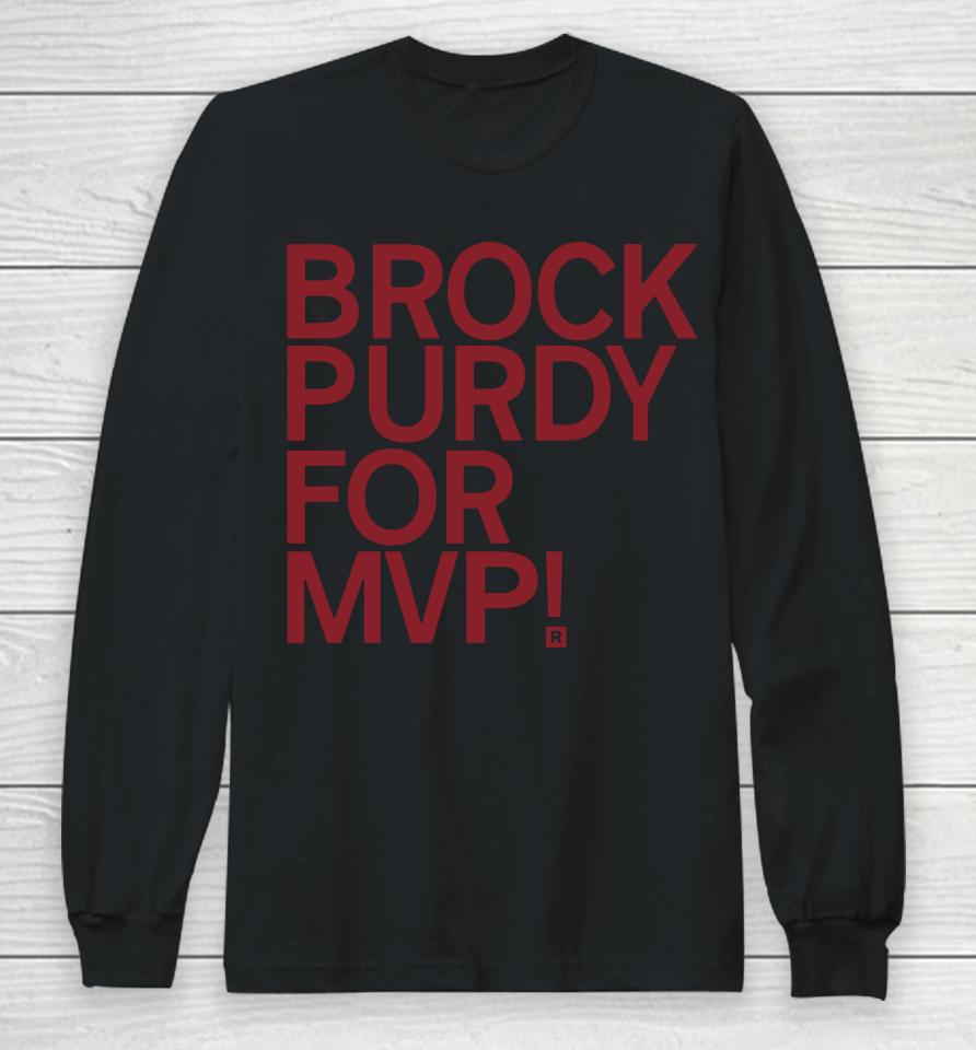 Brock Purdy For Mvp Brock Purdy Long Sleeve T-Shirt