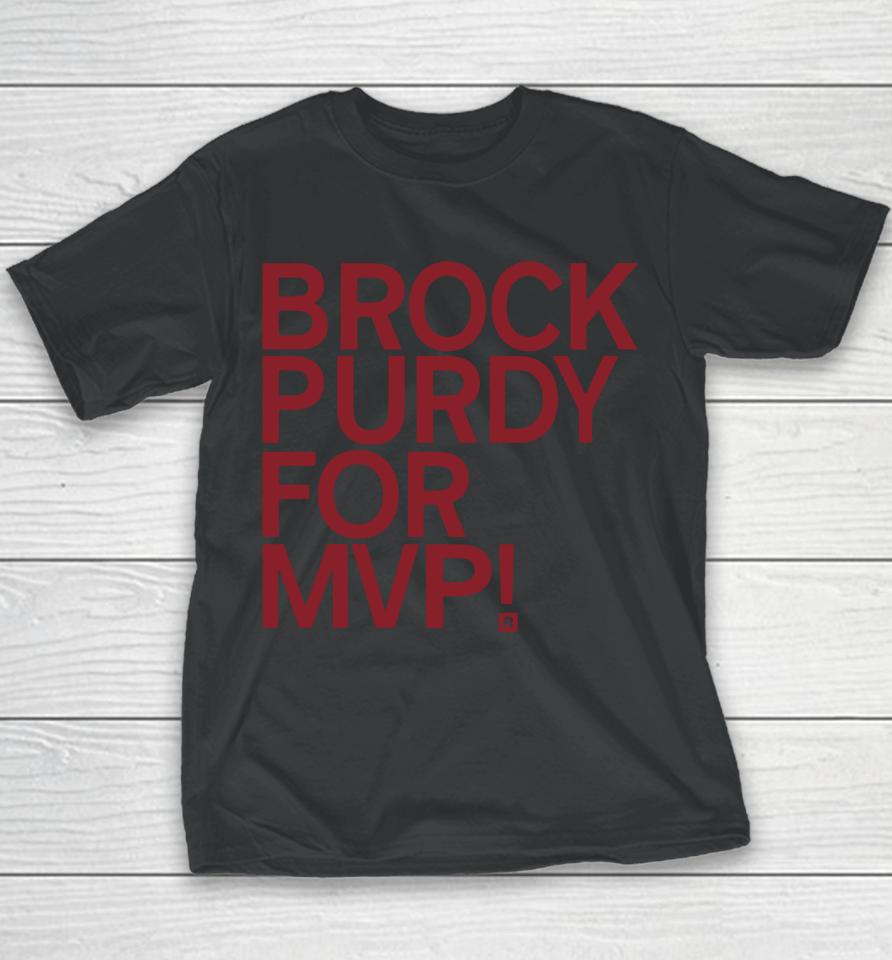 Brock Purdy For Mvp Brock Purdy Youth T-Shirt