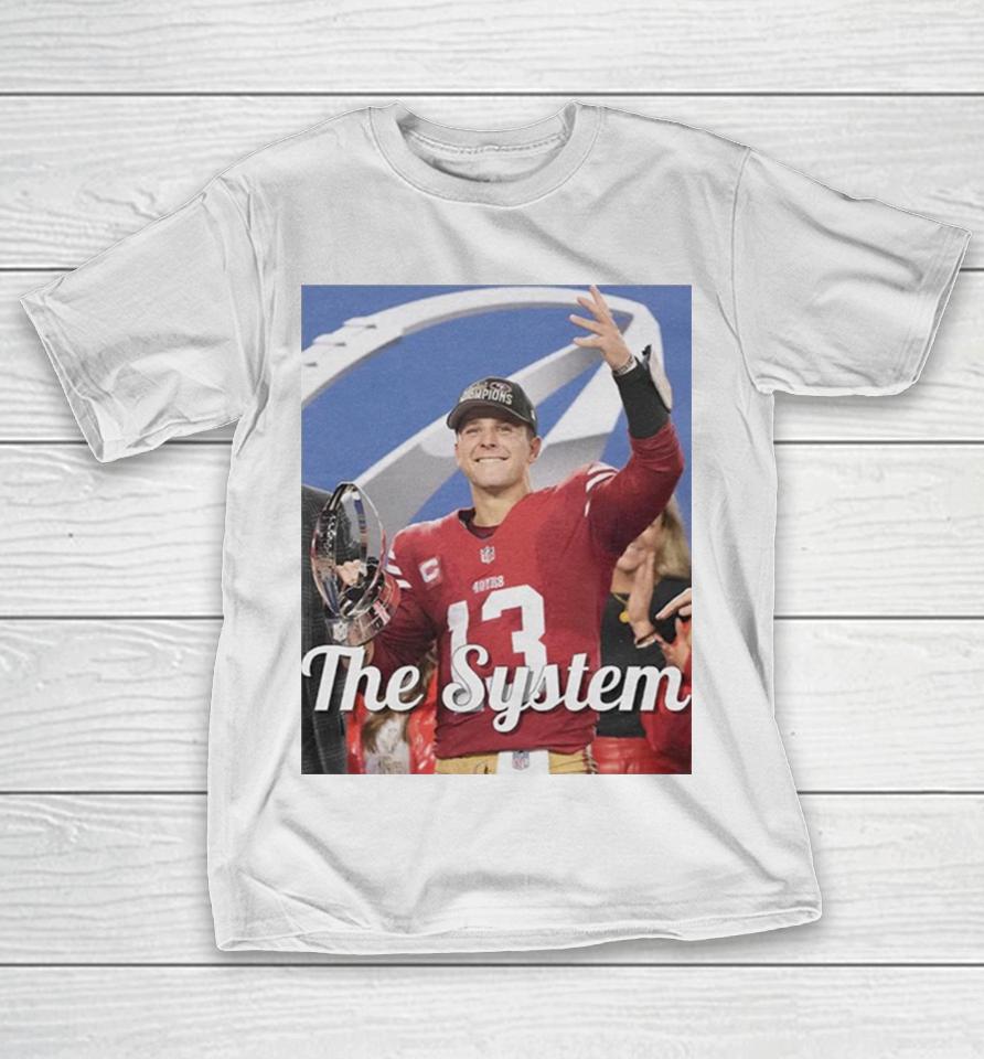 Brock Purdy San Francisco 49Ers The System T-Shirt