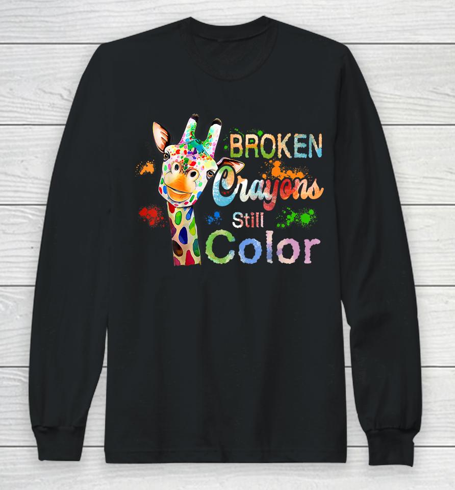 Broken Crayons Still Color Mental Health Awareness Long Sleeve T-Shirt