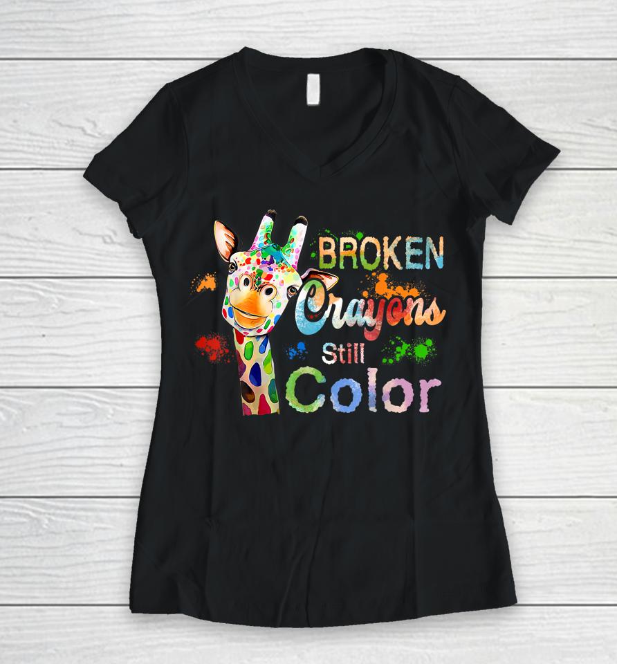 Broken Crayons Still Color Mental Health Awareness Women V-Neck T-Shirt