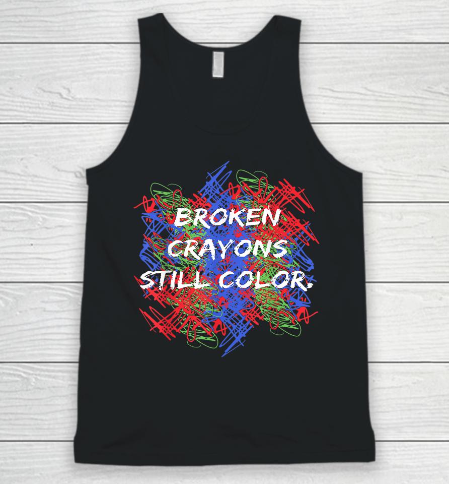 Broken Crayons Still Color Mental Health Awareness Supporter Unisex Tank Top