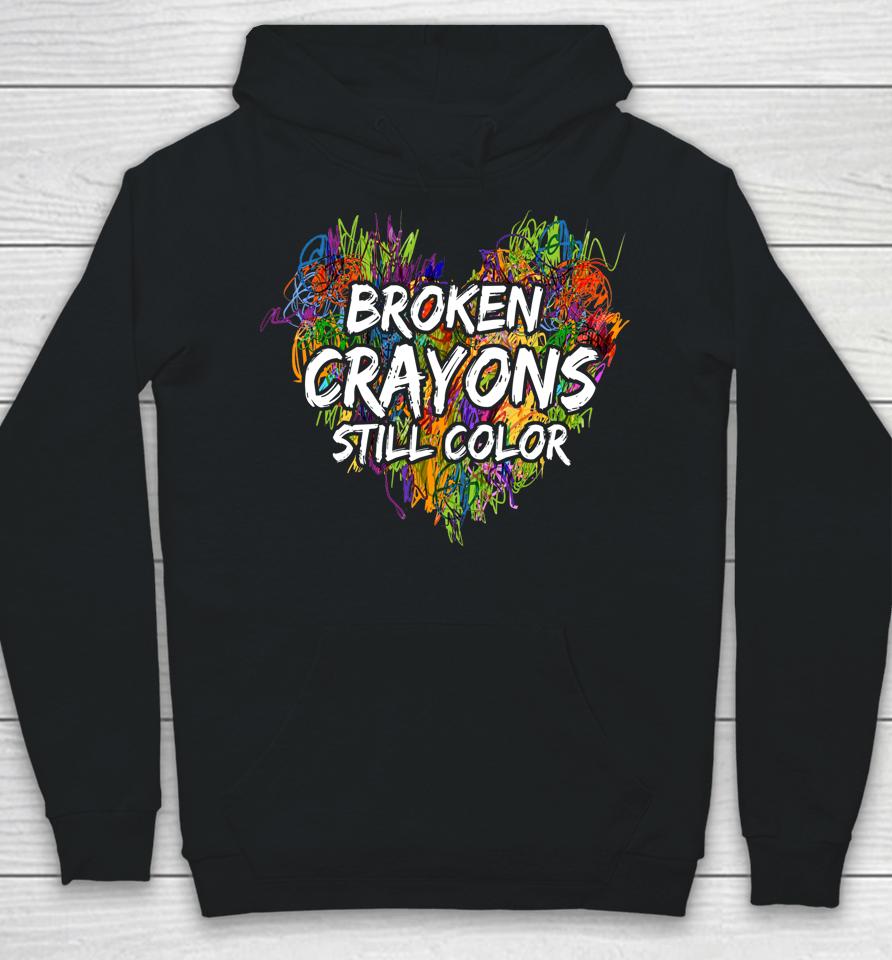 Broken Crayons Still Color Mental Health Awareness Supporter Hoodie