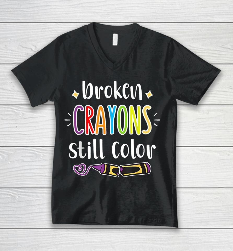 Broken Crayons Still Color T Shirt Anxiety Mental Health Awareness Unisex V-Neck T-Shirt