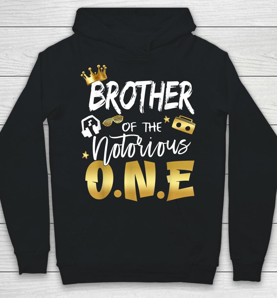 Brother Of The Notorious One Old School Hip Hop 1St Birthday Hoodie
