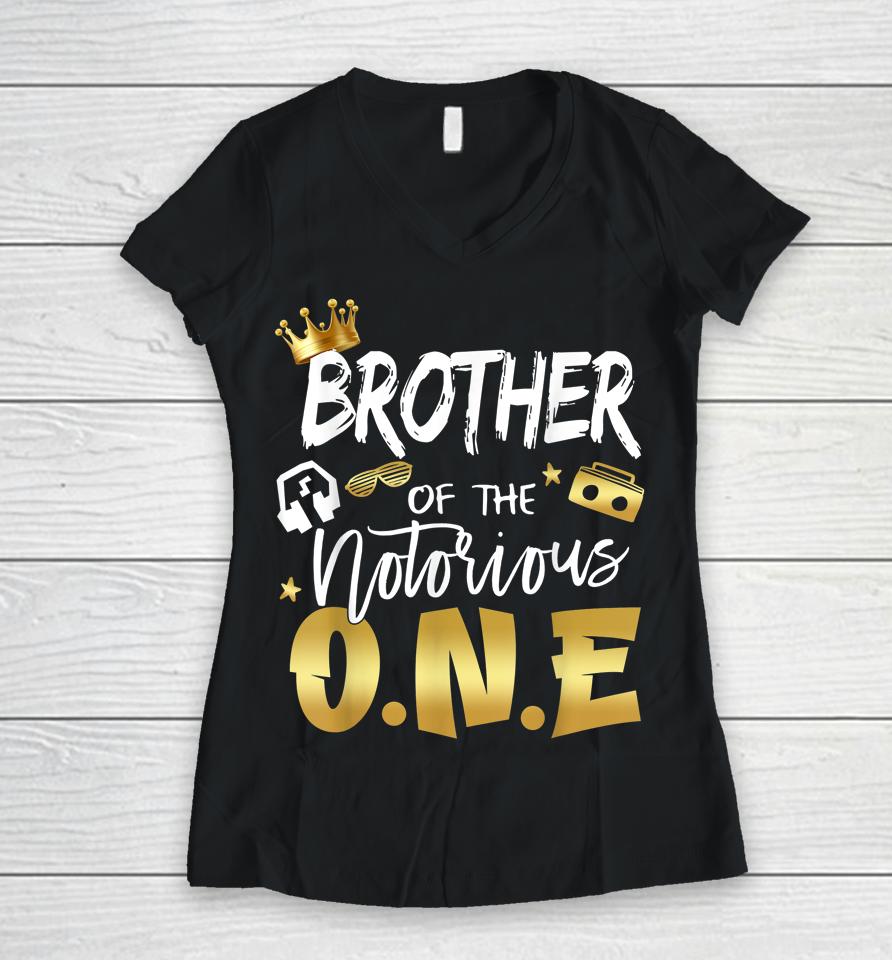 Brother Of The Notorious One Old School Hip Hop 1St Birthday Women V-Neck T-Shirt