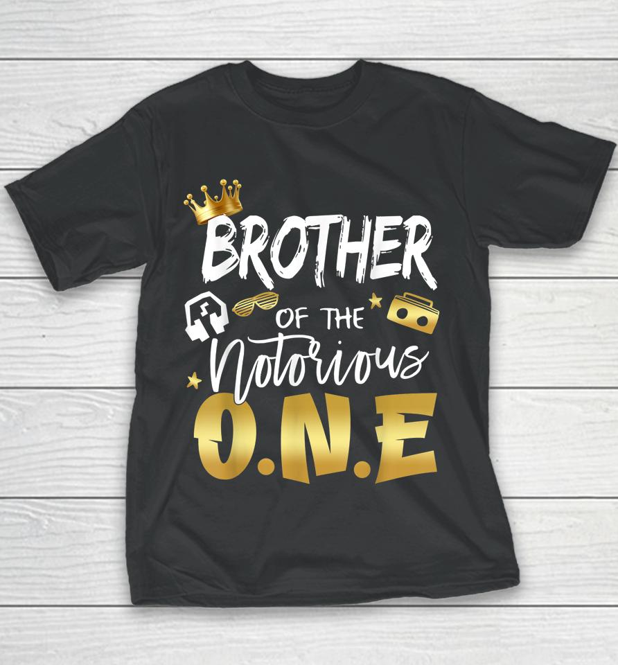 Brother Of The Notorious One Old School Hip Hop 1St Birthday Youth T-Shirt