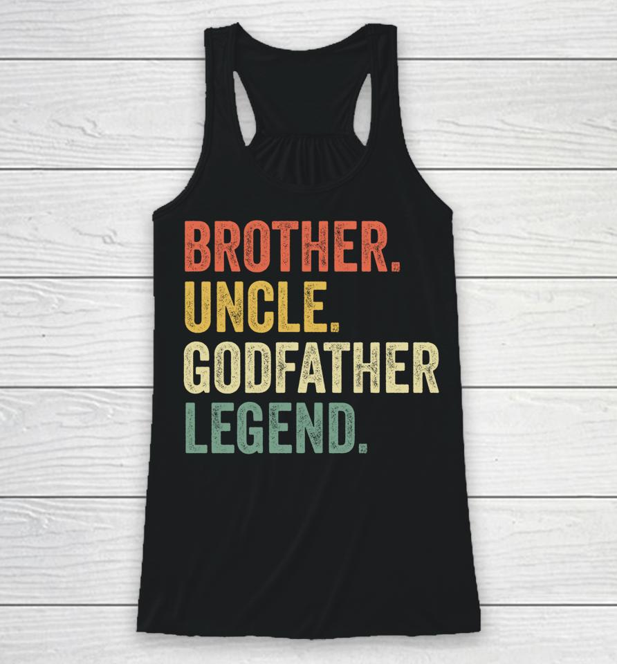 Brother Uncle Godfather Legend Racerback Tank
