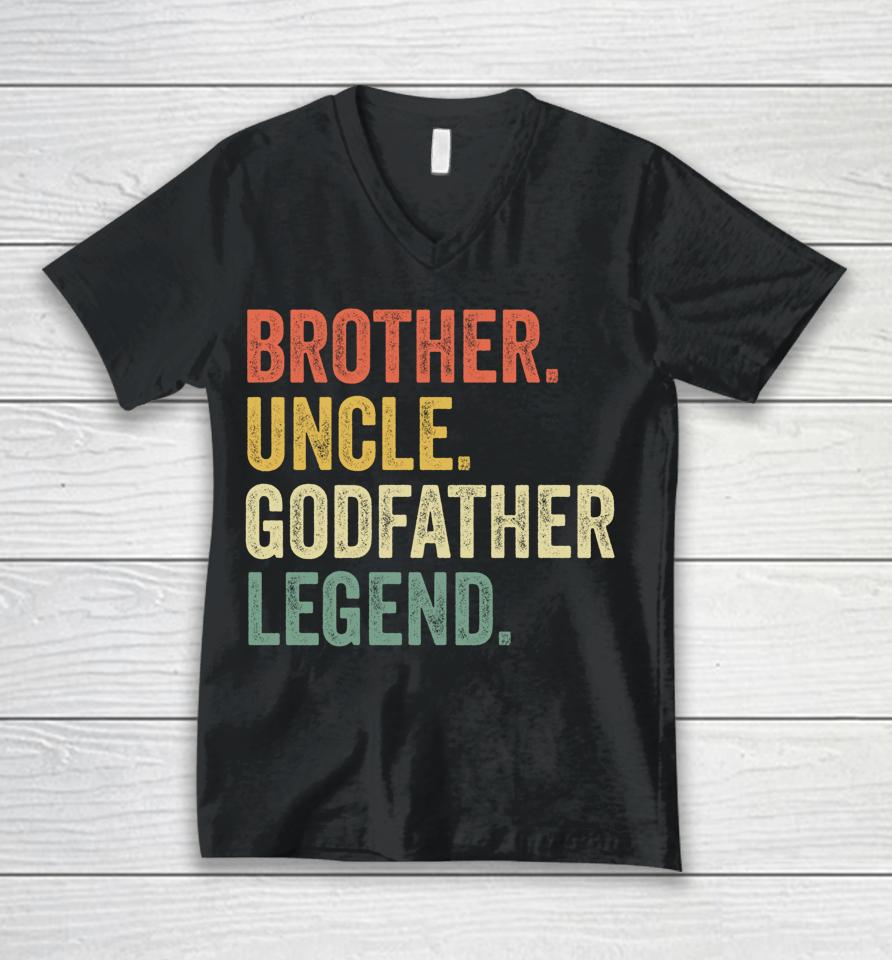 Brother Uncle Godfather Legend Unisex V-Neck T-Shirt