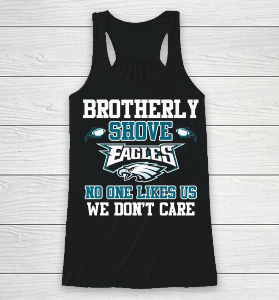 Brotherly Shove Eagles No One Likes Us We Don’t Care Long Sleeve Racerback Tank