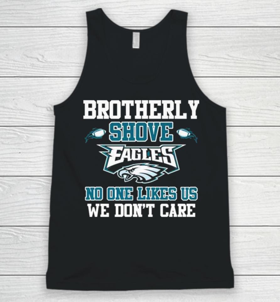 Brotherly Shove Eagles No One Likes Us We Don’t Care Long Sleeve Unisex Tank Top