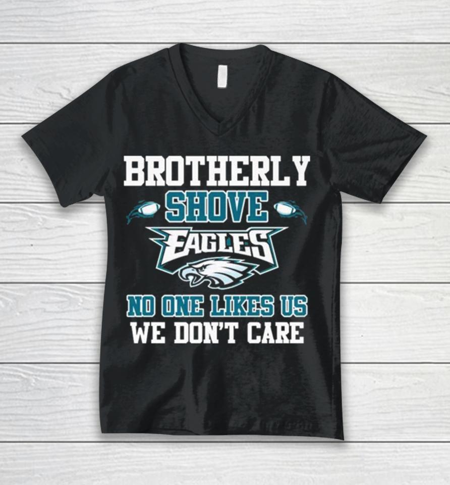Brotherly Shove Eagles No One Likes Us We Don’t Care Long Sleeve Unisex V-Neck T-Shirt