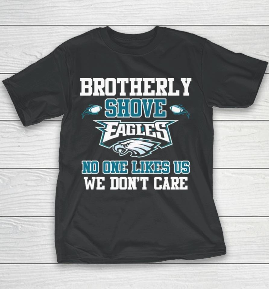 Brotherly Shove Eagles No One Likes Us We Don’t Care Long Sleeve Youth T-Shirt