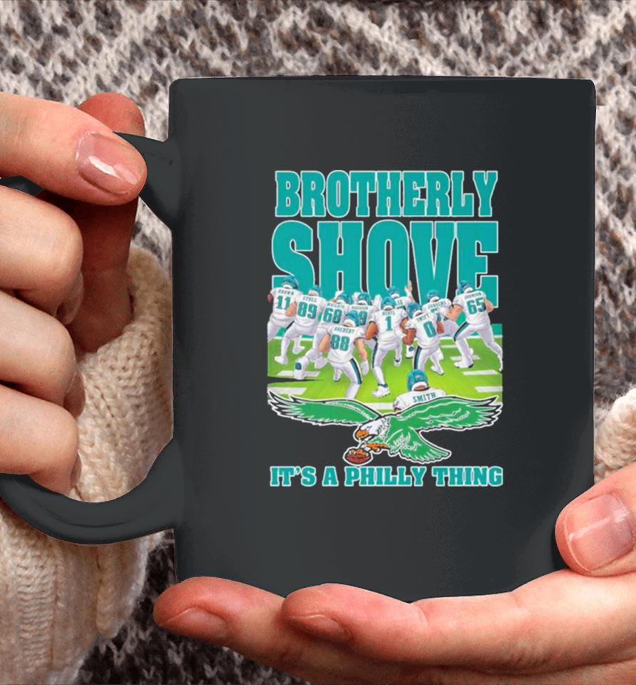 Brotherly Shove It’s A Philly Thing Philadelphia Eagles 2024 Coffee Mug