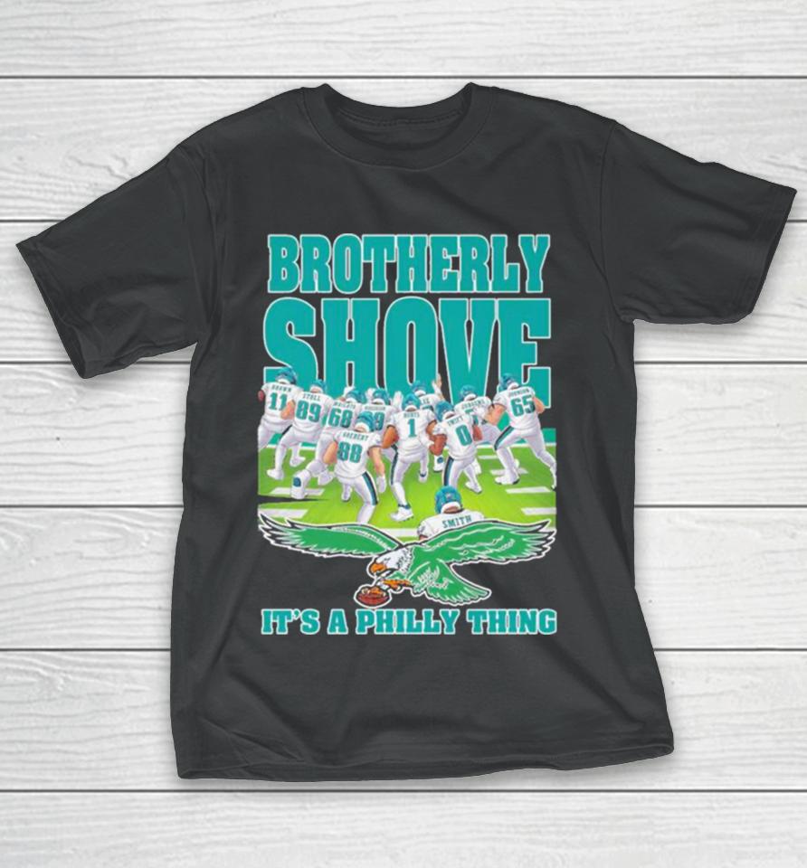 Brotherly Shove It’s A Philly Thing Philadelphia Eagles 2024 T-Shirt