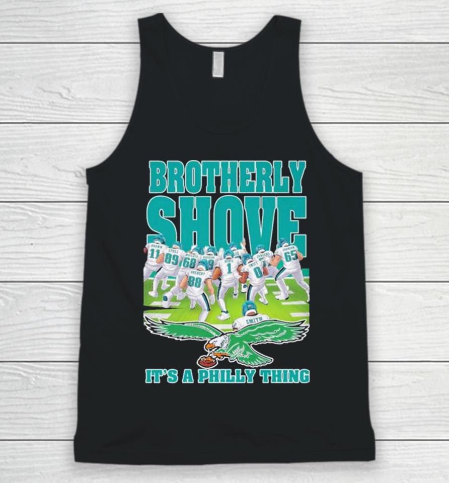 Brotherly Shove It’s A Philly Thing Philadelphia Eagles 2024 Unisex Tank Top