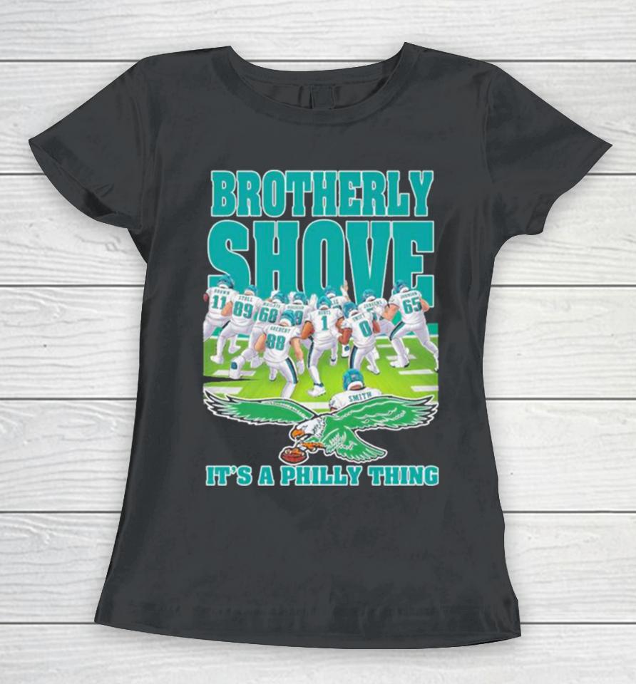 Brotherly Shove It’s A Philly Thing Philadelphia Eagles 2024 Women T-Shirt