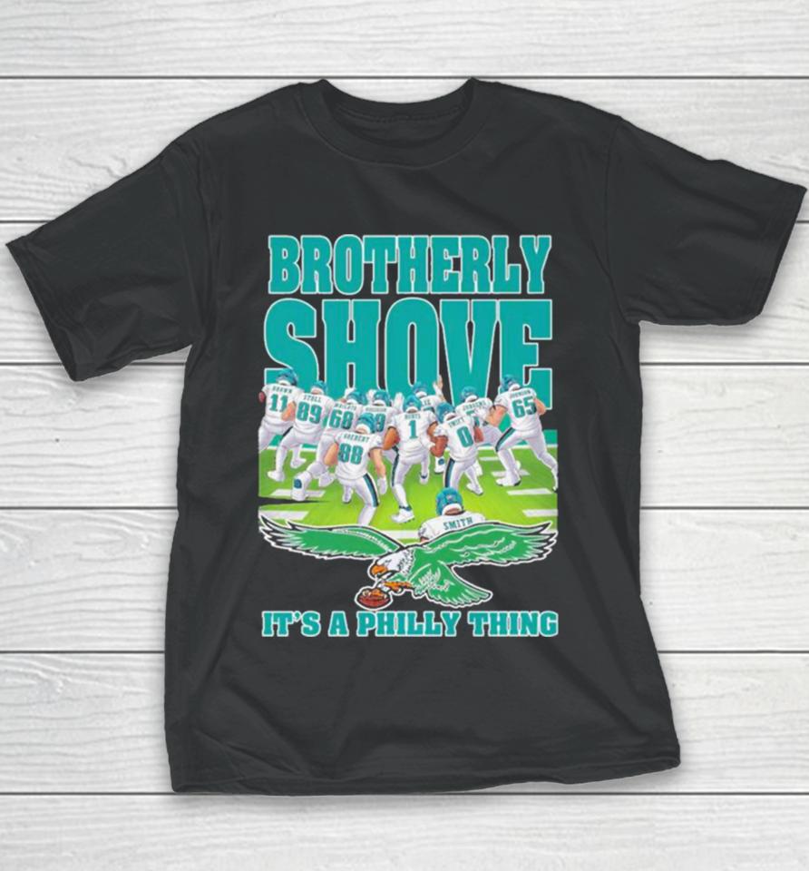 Brotherly Shove It’s A Philly Thing Philadelphia Eagles 2024 Youth T-Shirt