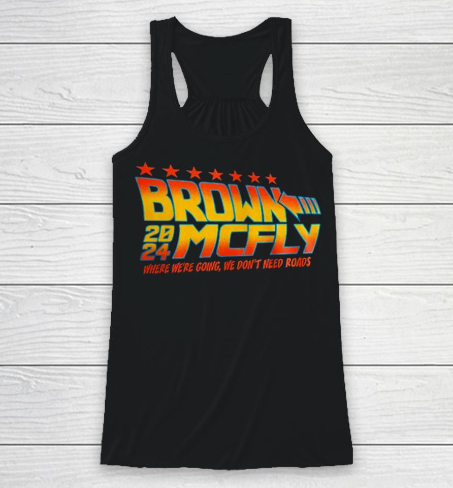 Brown Mcfly 2024 Where We’re Going We Don’t Need Roads Racerback Tank