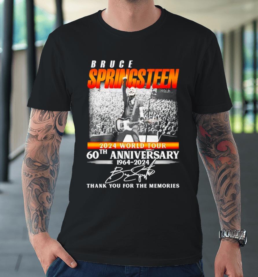 Bruce Springsteen 2024 World Tour 60Th Anniversary 1964 2024 Thank You For The Memories Signature Premium T-Shirt