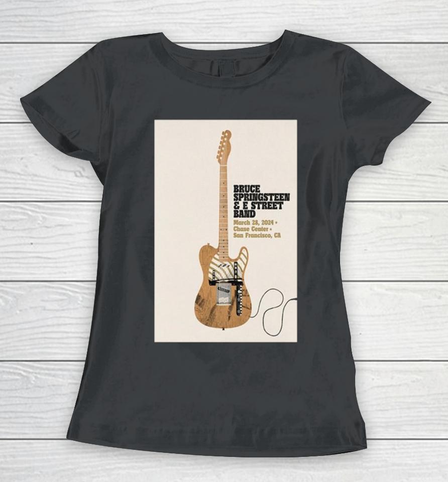 Bruce Springsteen &Amp; E Street Band Tour Chase Center, San Francisco, Ca March 28 2024 Women T-Shirt