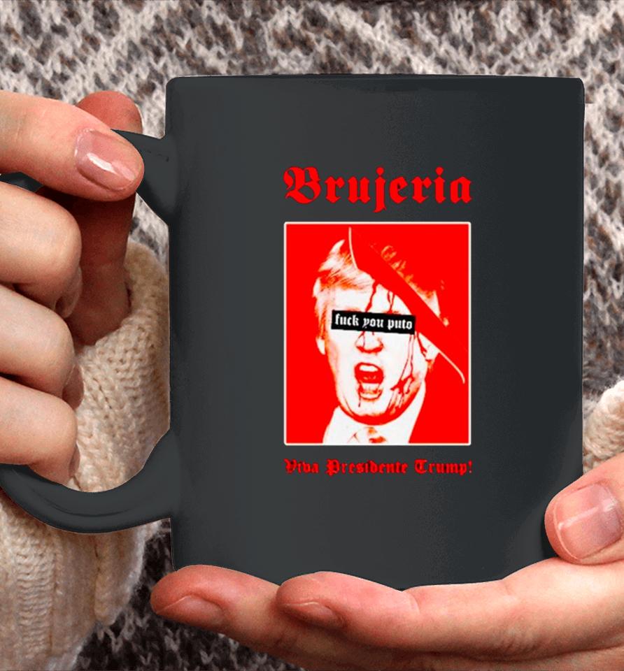 Brujeria Fuck You Puto Viva Presidente Trump Coffee Mug
