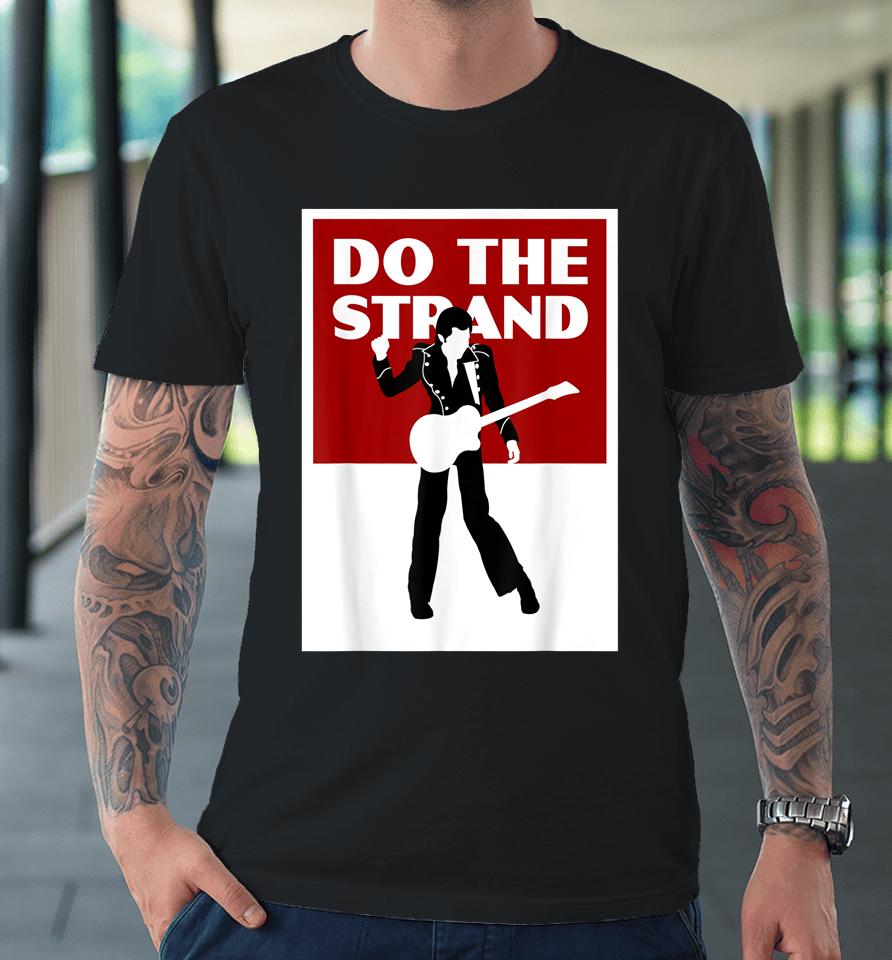 Bryan Ferry Roxys Music Do The Strands Premium T-Shirt