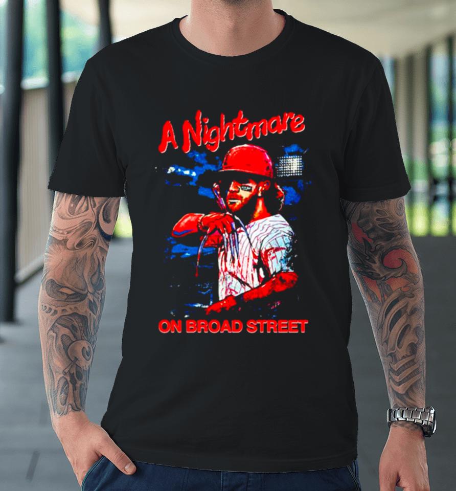 Bryce Harper Phillies A Nightmare On Broad Steet Premium T-Shirt