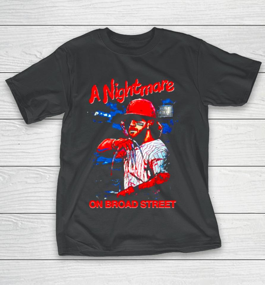 Bryce Harper Phillies A Nightmare On Broad Steet T-Shirt