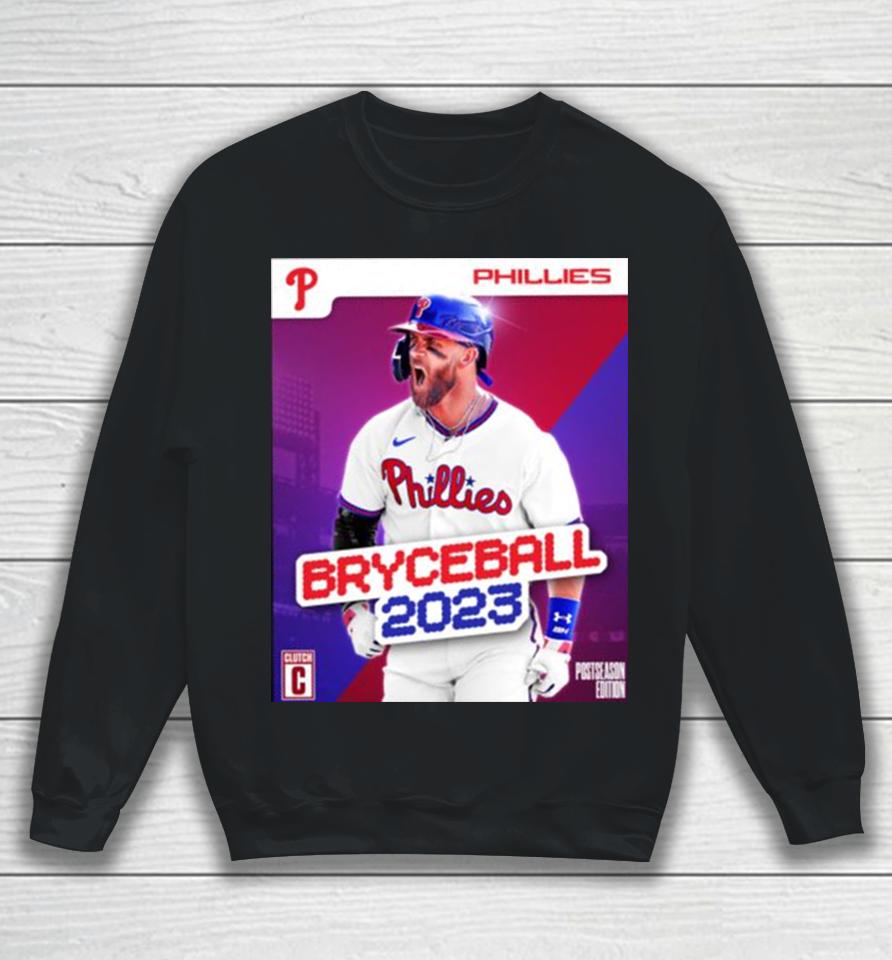 Bryce Harper Phillies Bryceball 2023 Sweatshirt