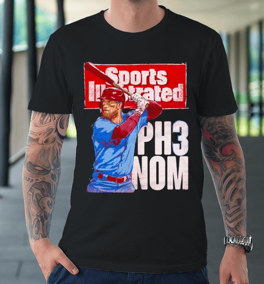 Bryce Harper Sports Illustrated &Amp; Philadelphia Ph3Nom Premium T-Shirt