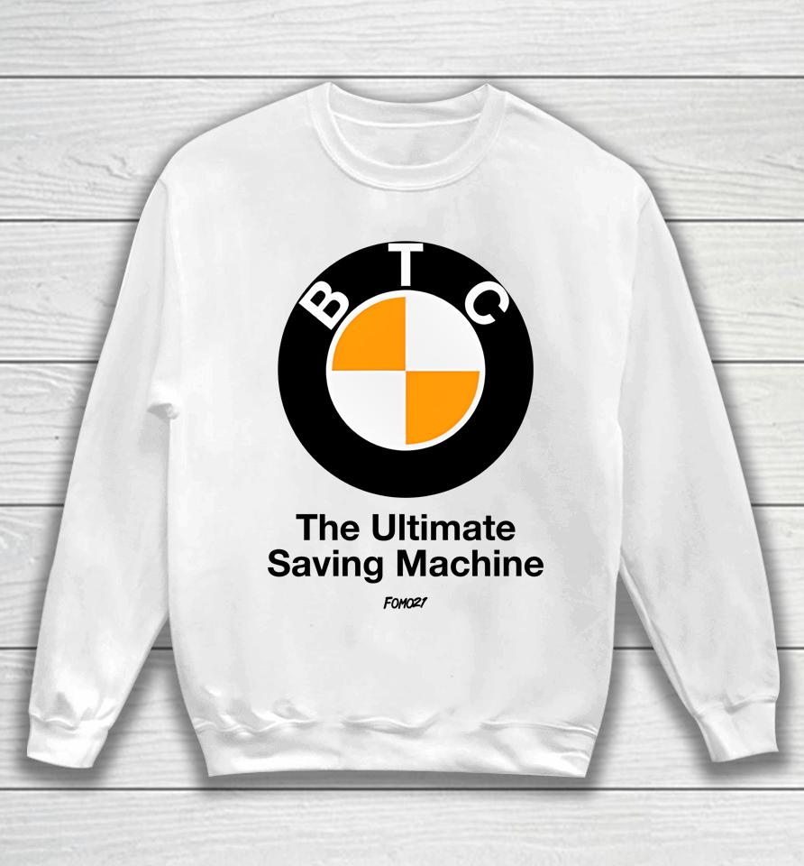 Btc The Ultimate Saving Machine Bitcoin Sweatshirt