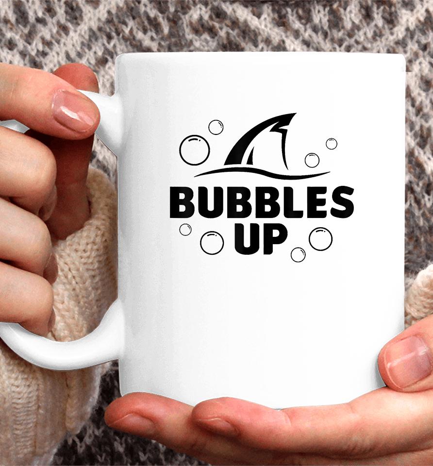 Bubbles Up Shirt Funny Shark Bubbles Up Coffee Mug