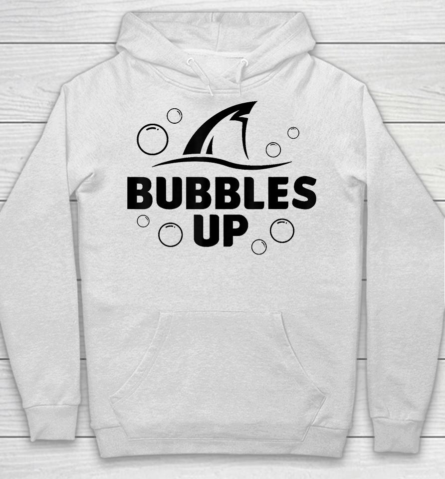 Bubbles Up Shirt Funny Shark Bubbles Up Hoodie
