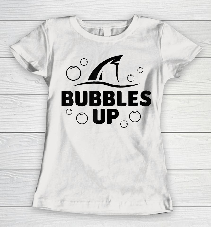 Bubbles Up Shirt Funny Shark Bubbles Up Women T-Shirt