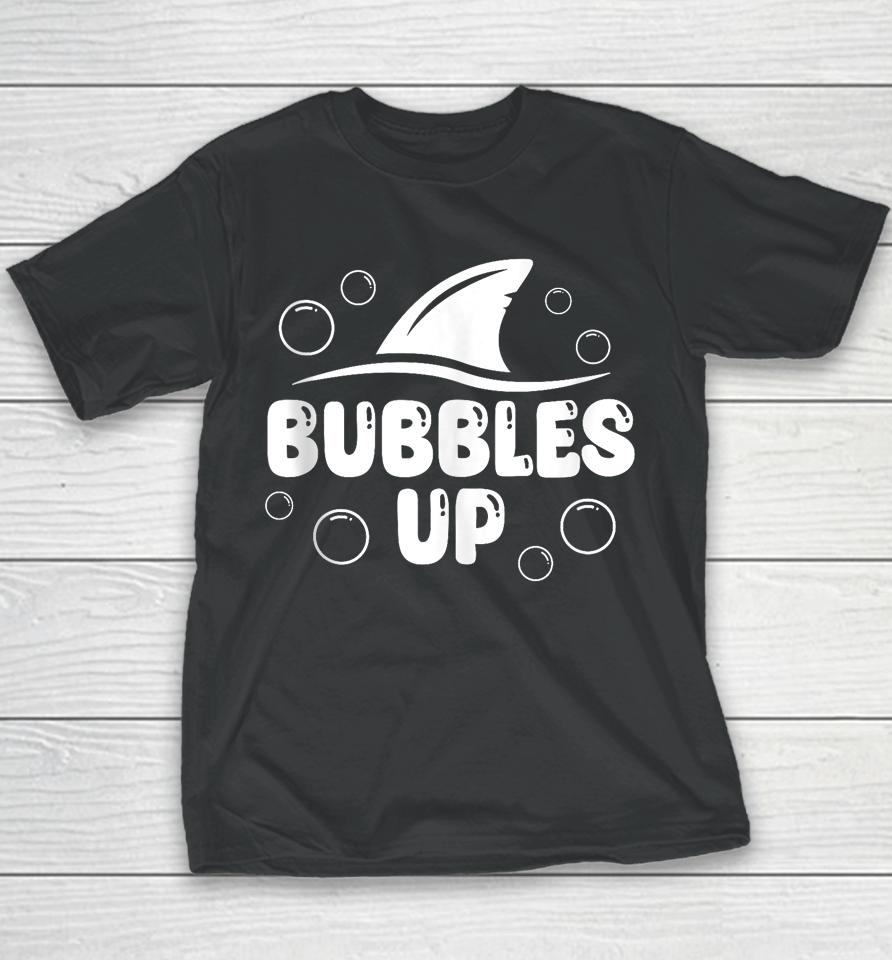 Bubbles Up Shirt Funny Shark Bubbles Up Youth T-Shirt