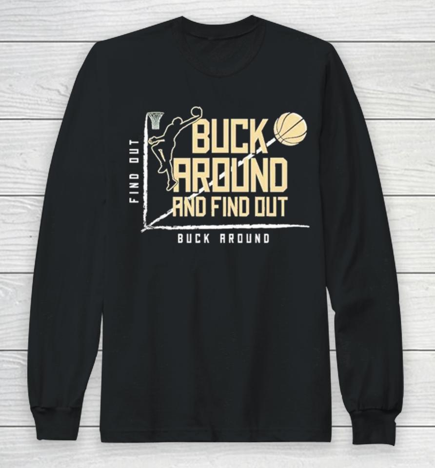 Buck Around Find Out Milwaukee Bucks Basketball Long Sleeve T-Shirt