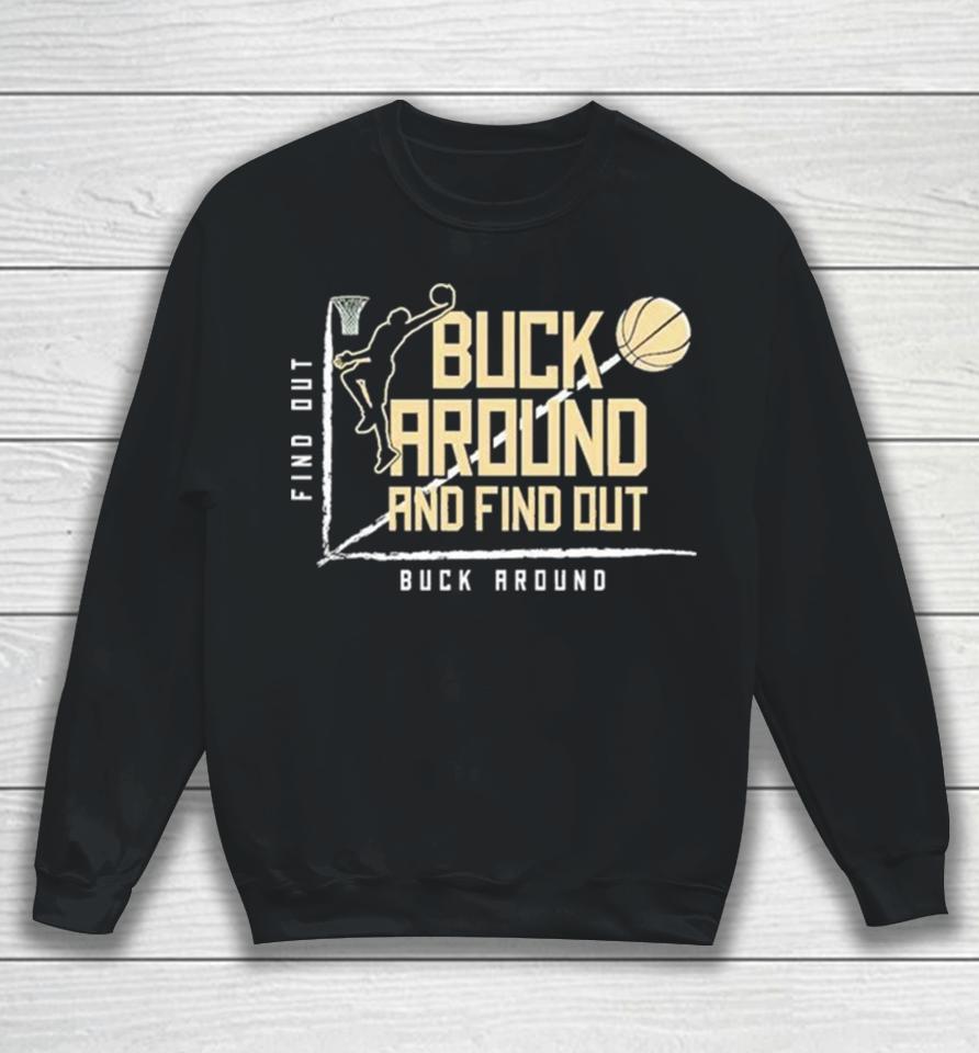 Buck Around Find Out Milwaukee Bucks Basketball Sweatshirt