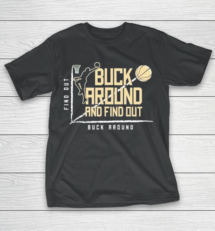 Buck Around Find Out Milwaukee Bucks Basketball T-Shirt